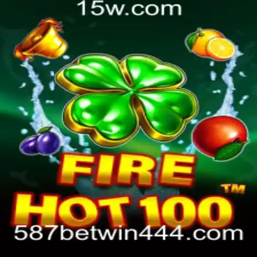 Descubra o Empolgante Mundo de FireHot100 e Como Vencer com 587bet Win
